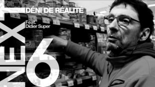 [ NEXT ] Episode #6 Ft. Didier Super - Déni de réalité (Ecologie et Effondrement)