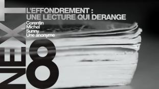 [ NEXT ] EP 8 - EFFONDREMENT _ UNE LECTURE QUI DERANGE (Corentin, Michel, Sunny, Une Anonyme)